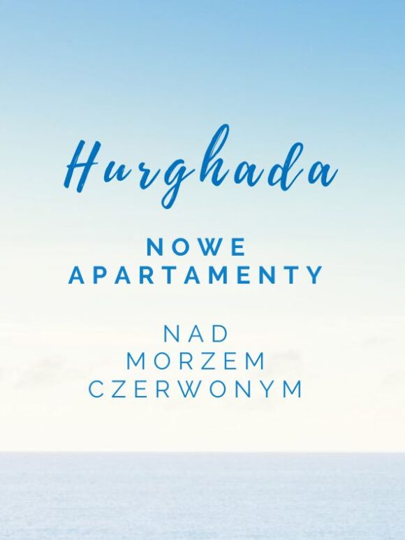 HURGHADA  – NOWE APARTAMENTY DLA CIEBIE